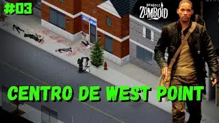 Project Zomboid - EP03- Tentando ir ao centro de WEST POINT!