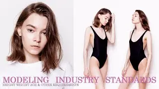 Modeling industry standards How to start career as fashion model Agency Requirements Exceptions Tips