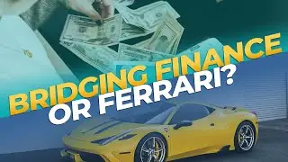 Bridging Finance and a Ferrari - What is the connection for Property Investors?