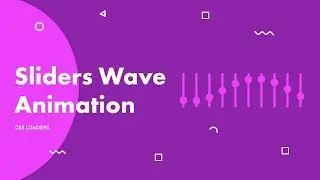 CSS Loader - Sliders Wave | Animation