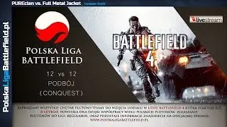 Polska Liga Battlefield 4 #3 kolejka - PURE Clan vs Full Metal Jacket - 22.02.2015