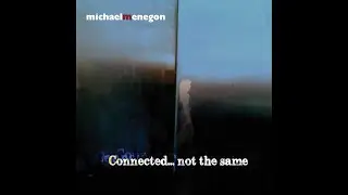 Connected...not the same.