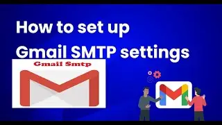 how to setup smtp mail server for gmail | smtp host gmail | gmail smtp server settings | gmail smtp