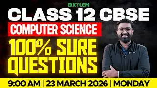 Class 12 CBSE : Computer Science / 100% Sure Questions | Xylem 12 CBSE