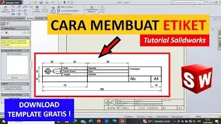 Tutorial Membuat Etiket di Solidworks || Edit Sheet Format Template Tutorial || Solidworks Drawing