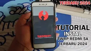 TUTORIAL TERBARU CARA INSTAL TWRP UNTUK XIAOMI REDMI 5A TERBARU 2024 DIJAMIN 100% WORK SANGAT MUDAH