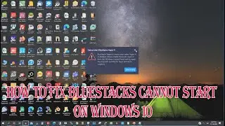How to Fix BlueStacks cannot Start On Windows 10