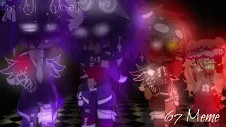 [AFTON FAMILY] 67 Meme||Possible Disturbing Images?||[patience]