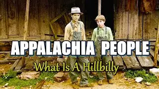 Appalachia People What is a Hillbilly and How did they get that nickname?