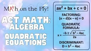 ACT Math Prep Algebra: Quadratic Equations