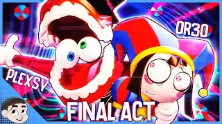 ｢THE AMAZING DIGITAL CIRCUS SONG｣ - Final Act [FT. @OR3Omusic]