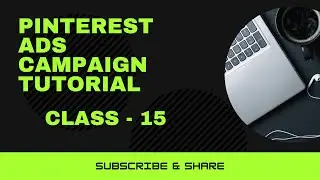 Pinterest Ads Campaign Tutorial
