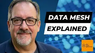 Data Mesh Explained: Revolutionizing Data Architecture for Decentralized Data Governance