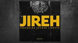 Maverick City Music - Jireh (Reyer Remix) feat. Esther Lisette