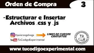 Estructurar e insertar archivos .css y .js - Orden de Compra - Tu codigo Experimental