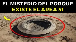 El Misterio del PORQUE EXISTE el ÁREA 51 aún sin resolver