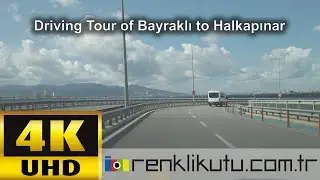 Driving Tour of Bayraklı to Halkapınar