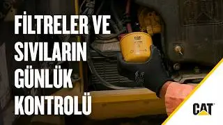 Cat® Filtrelerinin ve Sıvılarının Günlük Kontrolü