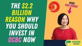 The $2.2 Billion Reason Why You Should Invest in OCBC Now    | 🦖 #TheInvestingIguana EP92