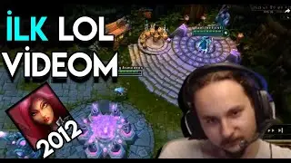 İlk LoL Videomu İzliyorum! | 7 Yıl Önce Katarina Oynanış