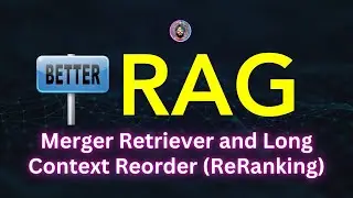 Better RAG with Merger Retriever (LOTR) and Re-ranking Retriever (Long Context Reorder)
