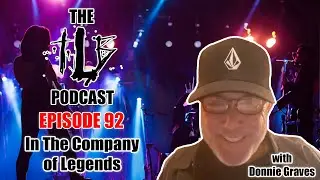 In The Company of Legends | A Lifetime of Adventures w/ Donnie Graves | The TLB Pod 92