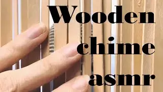 Carillon en bois | ASMR