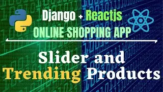 Django Reactjs Online Shopping App🔥|| Part-9 ||  Slider and Trending Products