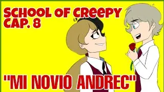 SCHOOL OF CREEPY CAP#8 " MI NOVIO ANDREC"