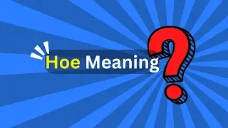 Hoe Meaning