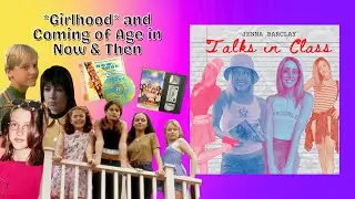 Girlhood and Coming of Age in Now & Then