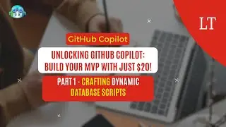 Unlocking GitHub Copilot: Build Your MVP with Just $20! Part 1 - Crafting Dynamic Database Scripts