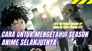 Cara untuk mengetahui season anime selanjutnya