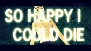 [AMV]【オビト x デイダラ】- So HAPPY I could die...