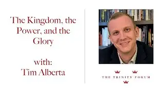 The Kingdom, the Power, & the Glory