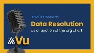 Data Resolution as a Function of the Org Chart | Ep 4 Shorts | The Vu