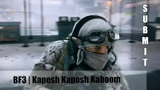Battlefield 3:: Kapesh Kapoush Kaboom!