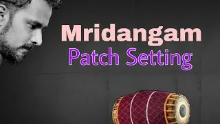 SPD 20 | Mrudangam Patch Setting | मिरूदंगम पैच सेट्टिंग