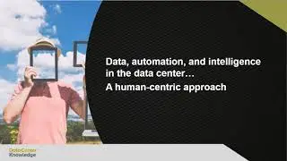 Delivering Data Center Intelligence with Human-Centric Solutions
