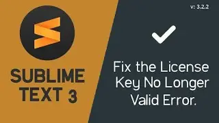 How to Fix Sublime Text 3 License Key Error 2020