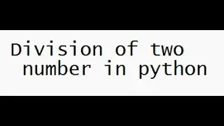 Division of two number program in python 