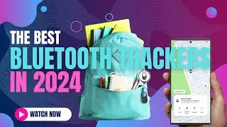 Best Bluetooth Trackers 2024🌟Find Anything, Anytime