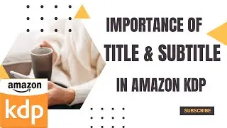 Importance of Title & subtitle on Amazon KDP