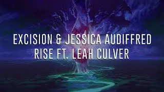 Excision & Jessica Audiffred - Rise ft. Leah Culver | [Official Lyric Video]