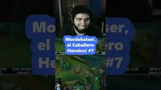 MORDEKAISER, EL CABALLERO HEROICO! #7 | MORDEKAISER TOP | 