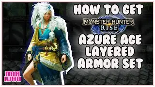 How to get Azure Age Layered Armor Set Monster Hunter Rise
