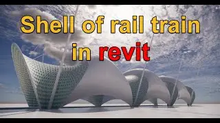Revit tutorial (Day 41) Shell of rail train in revit (advance project )