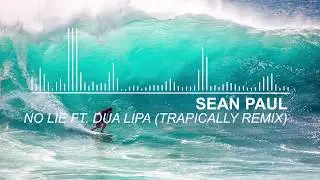 Sean Paul - No Lie ft. Dua Lipa (Trapically Remix)