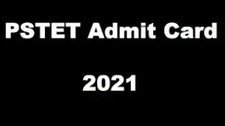 pstet admit card 2021/ pstet notification , NEW UPDATE OF PSTET