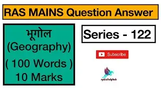 | Series 122 | Ras Mains Answer writing Practice |